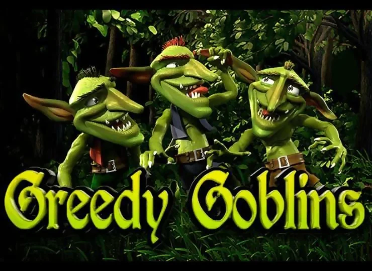 Greedy Goblins